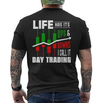 Day Life Has Its Ups And Downs Of Day Trading Fun Men's T-shirt Back Print - Monsterry DE