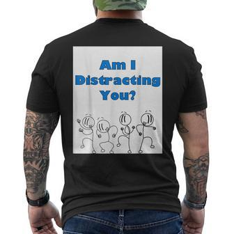 Am I Distracting You Stick Man Men's T-shirt Back Print - Monsterry