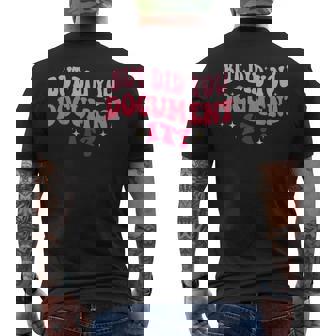 But Did You Document It Men's T-shirt Back Print | Mazezy