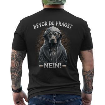 Dog Sarcasm Bevor Du Fragst Nein T-Shirt mit Rückendruck - Geschenkecke