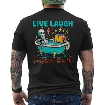 Dread Optimism Humor Live Laugh Toaster Bath Skeleton Men's T-shirt Back Print | Mazezy CA