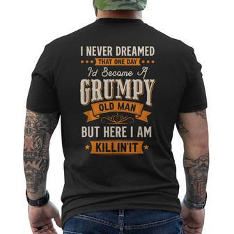 I Never Dreamed I'd Become A Grumpy Old Man For Men Men's T-shirt Back Print - Thegiftio UK