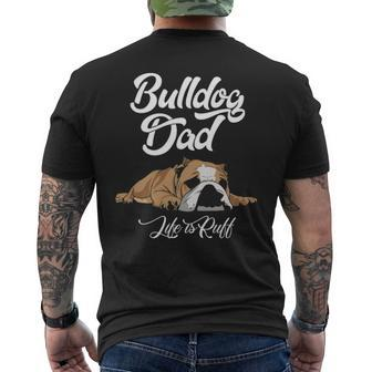 English Bulldog Apparel Bulldog Dad Life Is Ruff Men's T-shirt Back Print | Mazezy