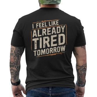 Exhausted Dad I'm Already Tired Tomorrow Father Day Men's T-shirt Back Print - Monsterry AU
