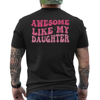 Fathers Day Dad Awesome Like My Daughter Groovy Men's T-shirt Back Print - Thegiftio UK