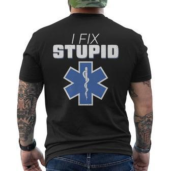 I Fix Stupid Ems Star Of Life Emt Humor Men's T-shirt Back Print | Mazezy