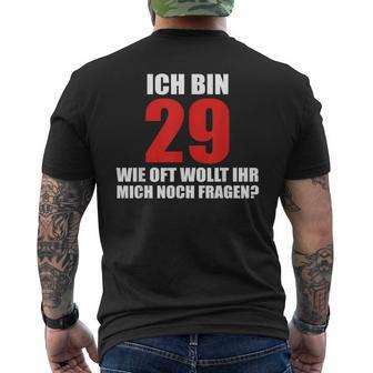 Ich Bin 29 Wie Oft Wollt Ihr Mich Noch Fragen T-Shirt mit Rückendruck - Geschenkecke