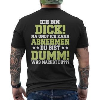 Ich Kann Abnehmen Du Bist Dumm T-Shirt mit Rückendruck - Seseable