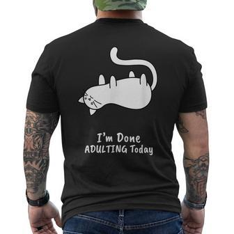 I'm Done Adulting Today Adult Humor Cat Men's T-shirt Back Print - Monsterry