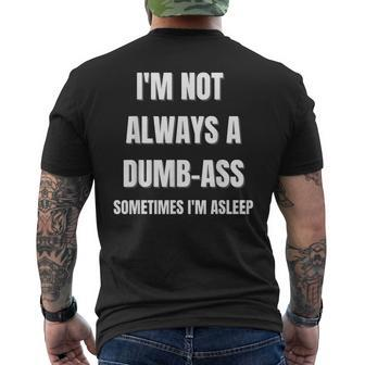 'I'm Not Always An Dumb-Ass Sometimes I'm Asleep' Joke Men's T-shirt Back Print - Monsterry CA