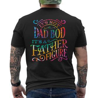 Its Not Dad Bod Father Figure Fathers Day Tie Dye Mens Men's T-shirt Back Print - Seseable