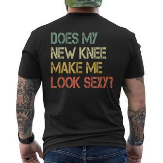 Knee Replacement Surgery New Knee Make Me Look Sexy Men's T-shirt Back Print - Monsterry DE