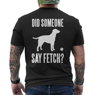 Lab Did Someone Say Fetch Labrador Retriever Men's T-shirt Back Print - Monsterry