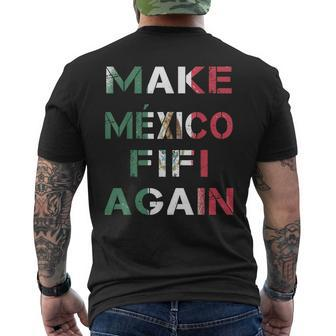 Mexican Sayings Make Mexico Fifi Again Mexican Meme Men's T-shirt Back Print - Monsterry AU