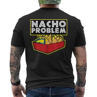 Nacho Problem Mexican Food Pun Men's T-shirt Back Print - Monsterry