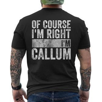 Personalized Name Of Course I'm Right I'm Callum Men's T-shirt Back Print - Seseable