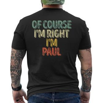 Personalized Name Of Course I'm Right I'm Paul Men's T-shirt Back Print - Seseable