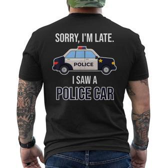 Police Saying Sorry I'm Late I Saw A Police Car Men's T-shirt Back Print - Monsterry AU