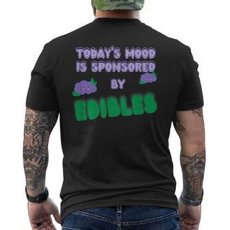 Quote Today’S Mood Is Sponsored By Edibles Men's T-shirt Back Print | Mazezy CA