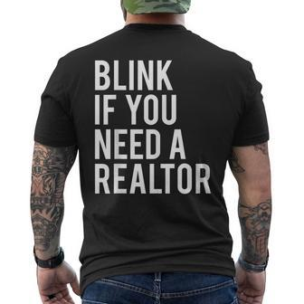 Real Estate Agent Quote Blink If You Need A Realtor Mens Back Print T-shirt - Thegiftio UK