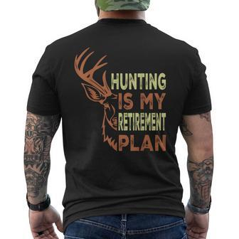 Retirement For Hunting Is My Retirement Plan Men's T-shirt Back Print - Monsterry AU