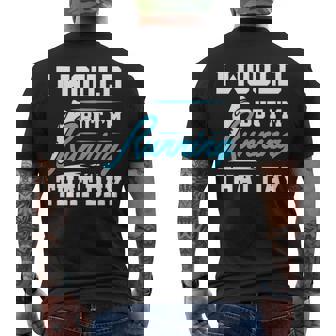 Running Runner Run I Would But I'm Running That Day Men's T-shirt Back Print | Mazezy