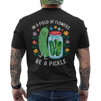 Saying Quote In A Field Of Flowers Be A Pickle Men's T-shirt Back Print - Monsterry AU