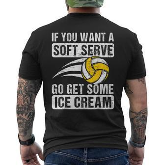 Saying If You Want A Soft Serve Volleyball Player Men's T-shirt Back Print - Seseable