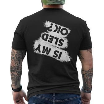 Snowmobile Sled Quote Is My Sled Ok Men's T-shirt Back Print - Monsterry UK