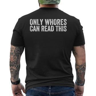 Only Whores Can Read This On Back Men's T-shirt Back Print - Seseable