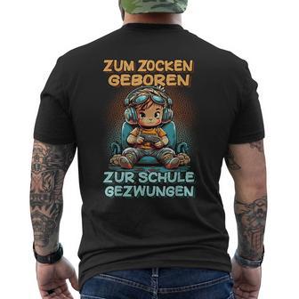 Gamer Computer Zum Zocken Geboren Zur Schule Zwungen T-Shirt mit Rückendruck - Geschenkecke