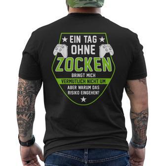 Gamer Ein Tag Ohne Zocken Warum Saying Black T-Shirt mit Rückendruck - Seseable