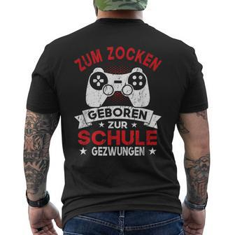 Gamer Zocker Games Zum Zocken Geboren Zur Schul T-Shirt mit Rückendruck - Seseable