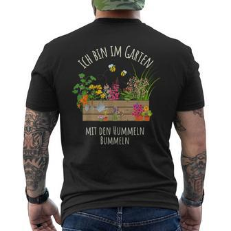 Gärtnerin Gärtner Ich Bin Im Garten Mit Den Hummeln Bummeln T-Shirt mit Rückendruck - Seseable
