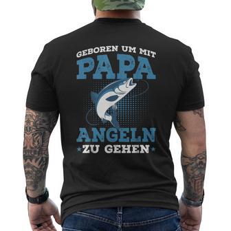 Geboren Um Mit Papa Fishing Zu Gehen Saying Angler T-Shirt mit Rückendruck - Geschenkecke