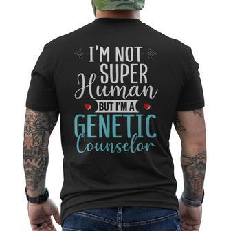 Genetic Counselor Not Super Human Genetic Counselor Outfit Men's T-shirt Back Print - Monsterry CA