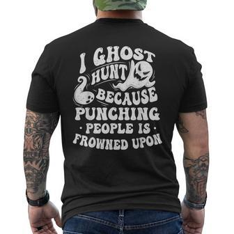 I Ghost Hunt Ghost Hunting Paranormal Researcher Ghosts Men's T-shirt Back Print - Monsterry CA
