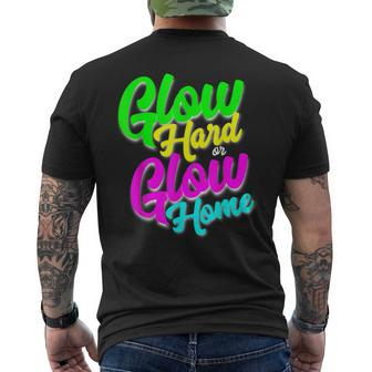 Glow Hard Or Glow Home Neon Theme 80'S Party Mens Back Print T-shirt - Thegiftio UK