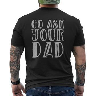 Go Ask Your Dad Light Mens Back Print T-shirt | Mazezy