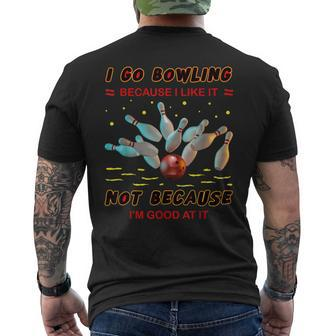 I Go Bowling Because I Like It Not Because I'm Good At It Men's T-shirt Back Print - Thegiftio UK