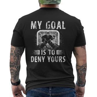 My Goal Is To Deny Yours Hockey Goalie Ice Hockey V2 Mens Back Print T-shirt - Thegiftio