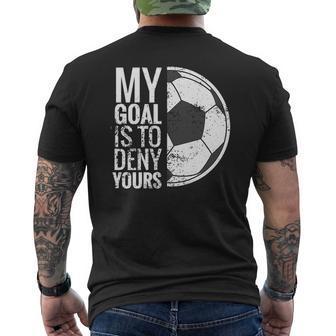 My Goal Is To Deny Yours Soccer Mens Back Print T-shirt - Thegiftio