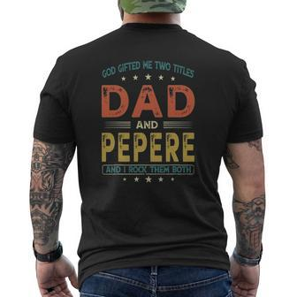 God ed Me Two Titles Dad And Pepere Father's Day Mens Back Print T-shirt | Mazezy CA