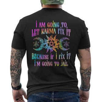 I Am Going To Let Karma Fix It Because If I Fix It Men's T-shirt Back Print | Mazezy CA