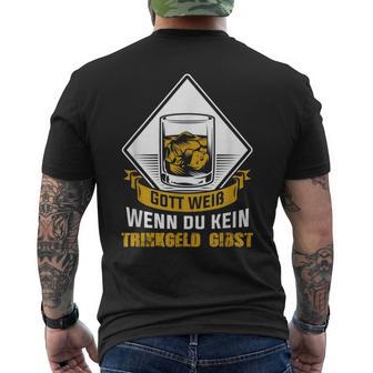 Gott Weiß Wenn Du Keine Trinkgeld Gibst Gott Weiß Wenn Du Keine Tr T-Shirt mit Rückendruck - Geschenkecke