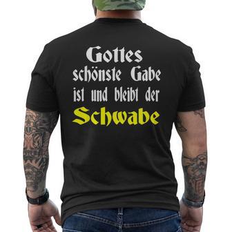 Gottes Schönste Gabe Ist Und Bleibt Der Schwaben Gottes Schönste T-Shirt mit Rückendruck - Geschenkecke