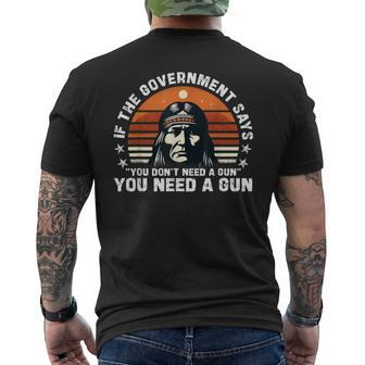If The Government Says You Don't Need A Gun Quote Men's T-shirt Back Print - Monsterry DE