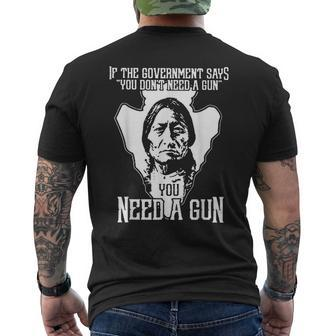 If The Government Says You Don't Need A Gun You Need A Gun Men's T-shirt Back Print - Monsterry