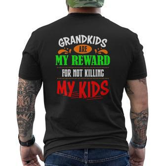 Grandkids Are My Reward For Not Killing My Kids Mens Back Print T-shirt | Mazezy
