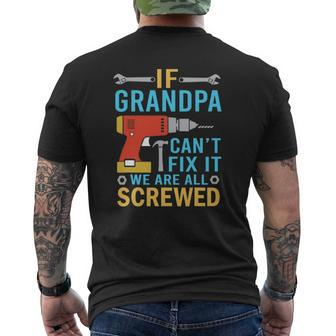 If Grandpa Can't Fix It We're All Screwed Fathers Day Mens Back Print T-shirt | Mazezy